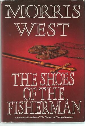 The Shoes of the Fisherman by Morris L. West