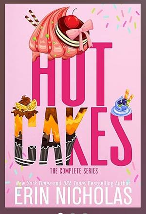 Hot Cakes: The Complete Series by Erin Nicholas