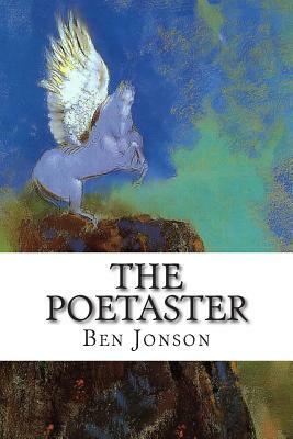 The Poetaster: His Arraignment by Ben Jonson