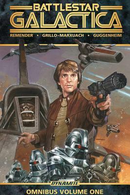 Battlestar Galactica Classic Omnibus, Volume 1 by Javier Grillo-Marxuach, Rick Remender, Marc Guggenheim