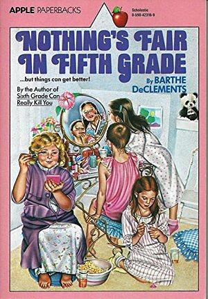 Nothing's Fair in Fifth Grade by Barthe DeClements
