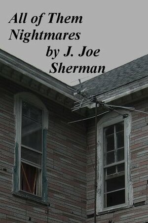 All of Them...Nightmares by Justin Sherman