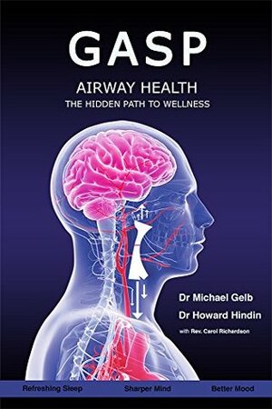 Gasp!: Airway Health - The Hidden Path To Wellness by Michael Gelb, Howard Hindin