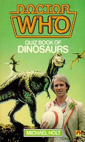 Doctor Who Quiz Book of Dinosaurs by Michael Holt