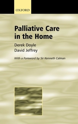 Palliative Care in the Home by Derek Doyle, David Jeffrey