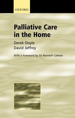 Palliative Care in the Home by David Jeffrey, Derek Doyle