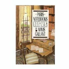 Paris Notebooks: Essays & Reviews by Mavis Gallant