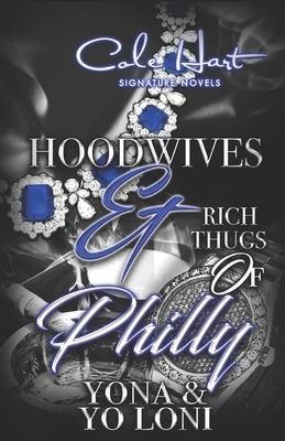 Hoodwives & Rich Thugs of Philly by Yo Loni