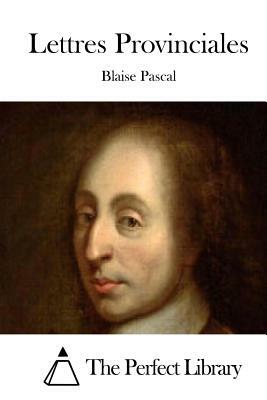 Lettres Provinciales by Blaise Pascal