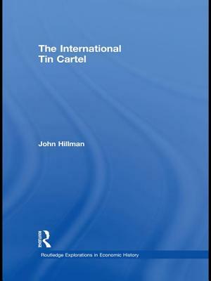 The International Tin Cartel by John Hillman