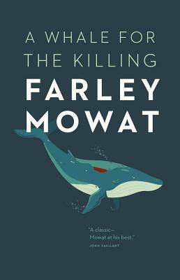 A Whale for the Killing by Farley Mowat