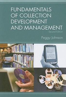 Fundamentals of Collection Development and Management by Peggy Johnson