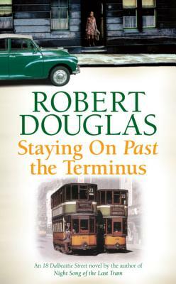 Staying on Past the Terminus by Robert Douglas