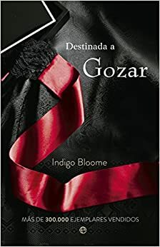 Destinada a gozar by Indigo Bloome