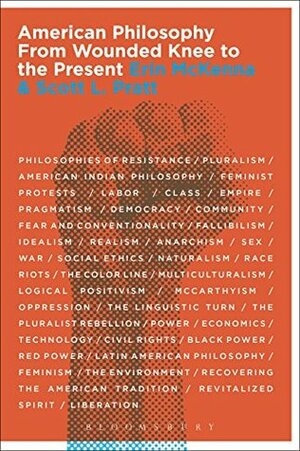 American Philosophy: From Wounded Knee to the Present by Erin McKenna, Scott L. Pratt