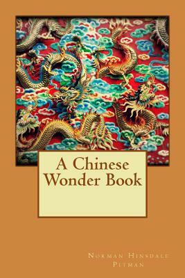 A Chinese Wonder Book by Norman Hinsdale Pitman