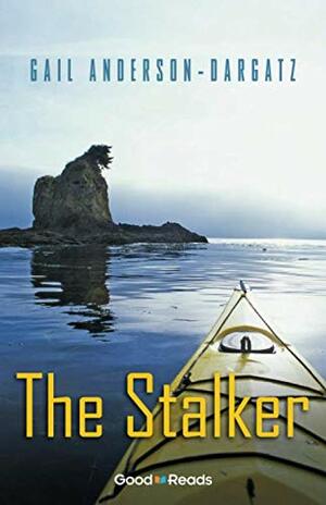 The Stalker by Gail Anderson-Dargatz