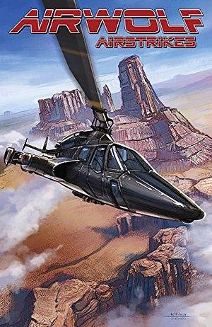 Airwolf Airstrikes by Jeffrey J. Mariotte, Mike Baron, Mike Baron, Rob Worley