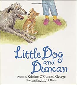 Little Dog and Duncan by Kristine O'Connell George