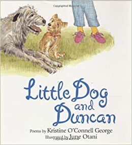 Little Dog and Duncan by Kristine O'Connell George