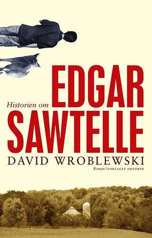 Historien Om Edgar Sawtelle by Kjell Risvik, David Wroblewski