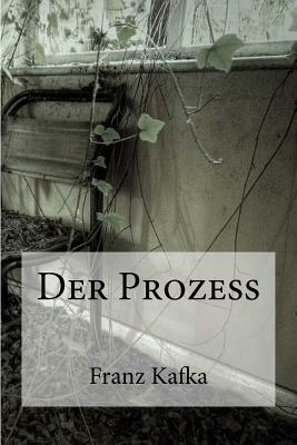 Der Prozess by Franz Kafka