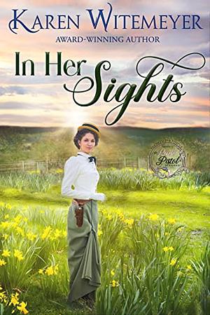 In Her Sights by Karen Witemeyer