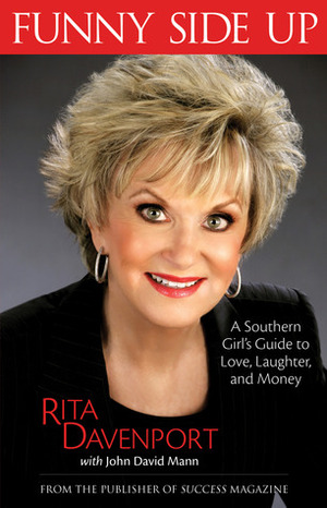 Funny Side Up: A Southern Girl's Guide to Love, Laughter, and Money by Rita Davenport
