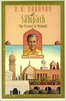 Mr. Sampath--the Printer of Malgudi by R.K. Narayan