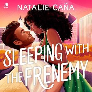 Sleeping with the Frenemy by Natalie Caña