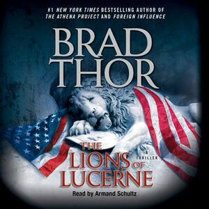 The Lions of Lucerne by Brad Thor