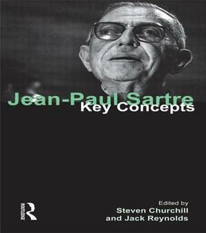 Jean-Paul Sartre: Key Concepts by Steven Churchill, Jack Reynolds