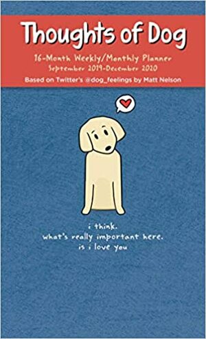 Thoughts of Dog 16-Month 2019-2020 Weekly/Monthly Planner Calendar by Matt Nelson