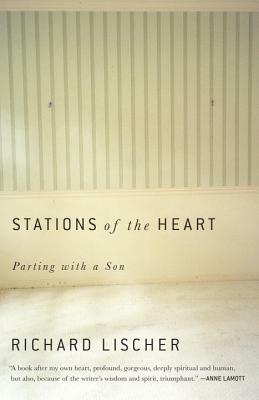 Stations of the Heart: Parting with a Son by Richard Lischer