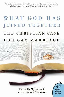 What God Has Joined Together: The Christian Case for Gay Marriage by Letha Dawson Scanzoni, David G. Myers