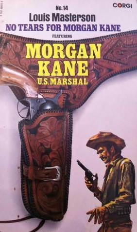 No Tears For Morgan Kane by Louis Masterson