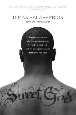Street God: The Explosive True Story of a Former Drug Boss on the Run from the Hood--And the Courageous Mission That Drove Him Bac by Dimas Salaberrios