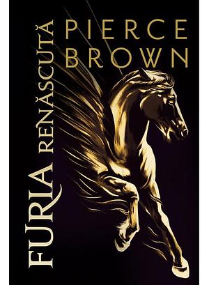 Furia renăscută by Pierce Brown