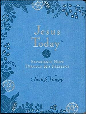 Jesus Today: Experience Hope Through His Presence (Jesus Calling®) Comfort Large Print Leather Soft Cover by Sarah Young