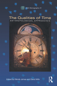 The Qualities of Time: Anthropological Approaches by Wendy James