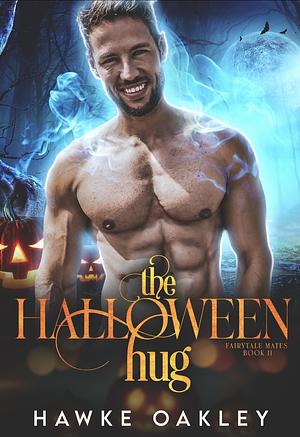 The Halloween Hug by Hawke Oakley