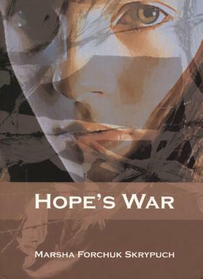 Hope's War by Marsha Forchuk Skrypuch