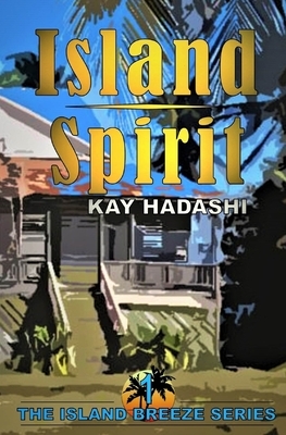 Island Spirit by Kay Hadashi