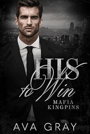 His to Win by Ava Gray