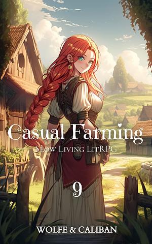 Casual Farming 9: Quiet Living LitRPG by Wolfe Locke, Mike Caliban
