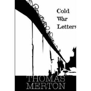 Cold War Letters by Christine M. Bochen, Thomas Merton, William H. Shannon