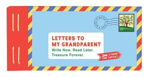 Letters to My Grandparent: Write Now. Read Later. Treasure Forever. (Gifts for Grandparents, Thoughtful Gifts, Gifts for Grandmother) by Lea Redmond