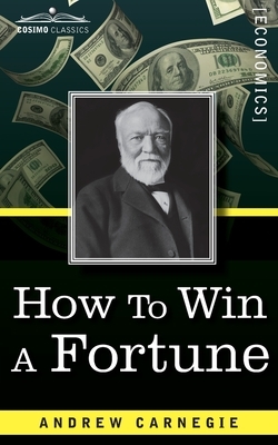 How to Win a Fortune by Andrew Carnegie