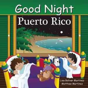Good Night Puerto Rico by Matthew Martinez, Lisa Bolivar Martinez