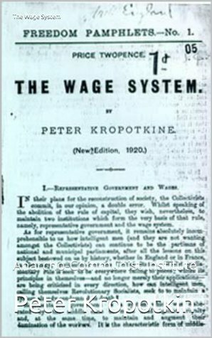The Wage System by Peter Kropotkin, Peter Linka